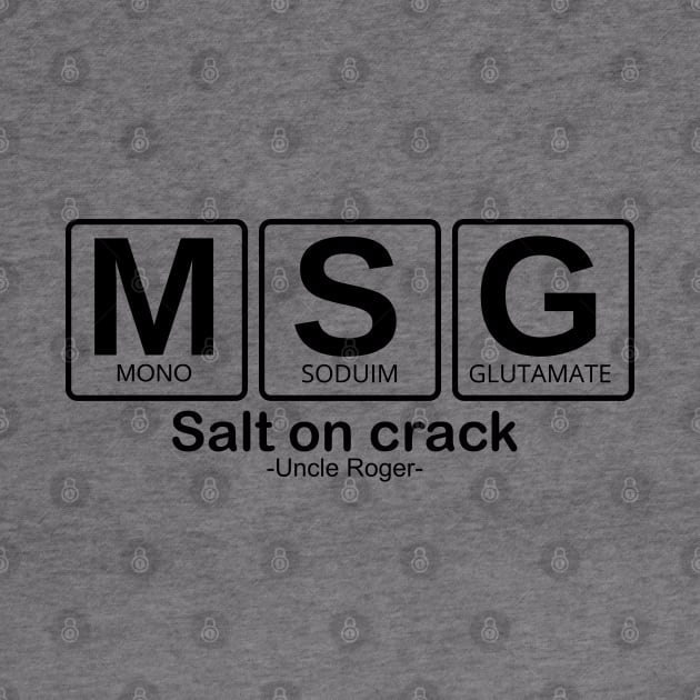 MSG Periodic Table, Salt on crack - Uncle Roger by kimbo11